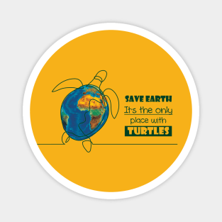 Save Earth, for the sake of TURTLES! Magnet